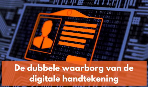 De dubbele waarborg van de elektronische handtekening